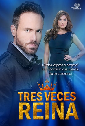 telenovela-tres-veces-reina-con-blanca-soto-y-erik-hays-poster-promocional.jpg